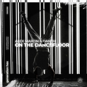 Dengarkan On The Dancefloor (Extended Mix) lagu dari Alex Martin dengan lirik