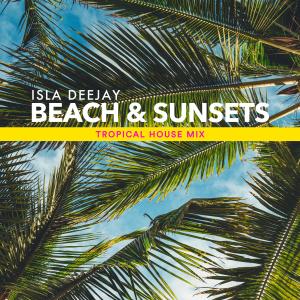 Isla Deejay的專輯Beach & Sunsets (Tropical House Mix)