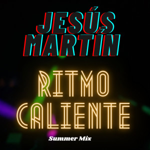 ดาวน์โหลดและฟังเพลง Ritmo caliente (Summer Mix) พร้อมเนื้อเพลงจาก Jesus Martin