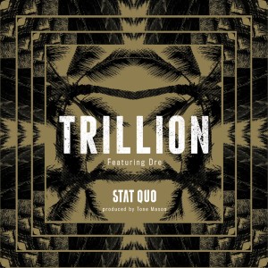 Stat Quo的專輯Trillion (feat. Dre) - Single