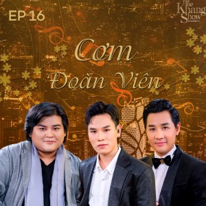 Album The Khang Show (EP16 Cơm Đoàn Viên) from Nguyen Khang