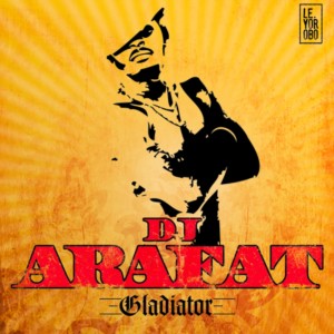 Gladiator dari DJ Arafat