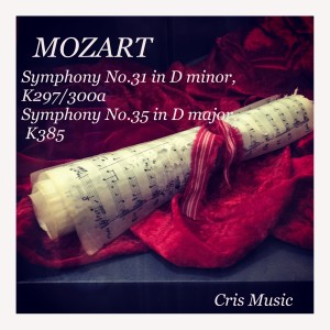 Mozart: Symphony No.31 in D Major, K297/300a. Symphony No.35 in D Major, K.385
