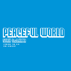 Listen to PEACEFUL WORLD (feat. HANA) song with lyrics from Strix