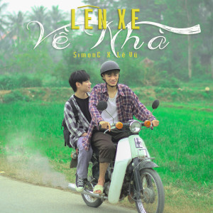 Listen to Lên Xe Về Nhà song with lyrics from SimonC