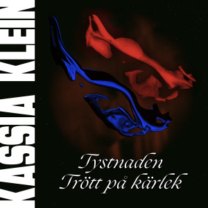 ดาวน์โหลดและฟังเพลง Trött På Kärlek พร้อมเนื้อเพลงจาก Kassia Klein