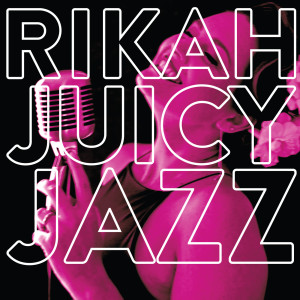 Album Juicy Jazz oleh Rikah