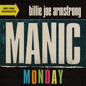 收聽Billie Joe Armstrong的Manic Monday歌詞歌曲