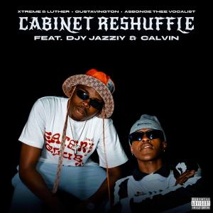 Album CABINET RESHUFFLE (feat. Xtreme & Luther & Asbonge Thee Voca) oleh Gustavington