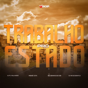 收聽DJ PL MALVADÃO的Trabalho pro Estado (Explicit)歌詞歌曲