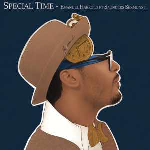 Album Special Time (feat. Saunders Sermons II) from Emanuel Harrold