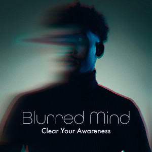 Album Blurred Mind (Clear Your Awareness) from Binaural Healing