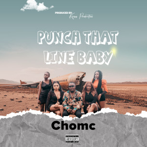 Album Punch That Line Baby (Explicit) from Chomc