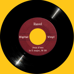 Digital Vinyl的專輯Ravel: Jeux d'eau in E major, M 30
