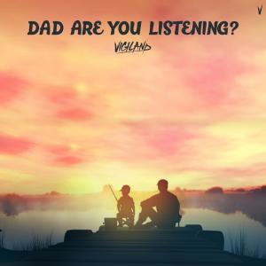 Vigiland的專輯Dad Are You Listening?