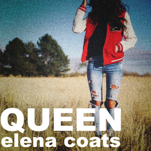 Listen to Queen song with lyrics from Elena Coats