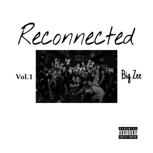 Big Zee的專輯Reconnected, Vol. 1 (Explicit)