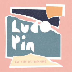 Album La fin du monde from Ludo Pin