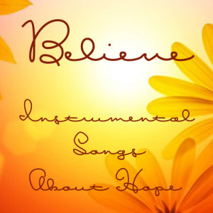 ดาวน์โหลดและฟังเพลง Believe พร้อมเนื้อเพลงจาก Instrumental Brothers
