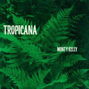 Monty Kelly的專輯Tropicana (2021 Remaster from the Original Somerset Tapes)