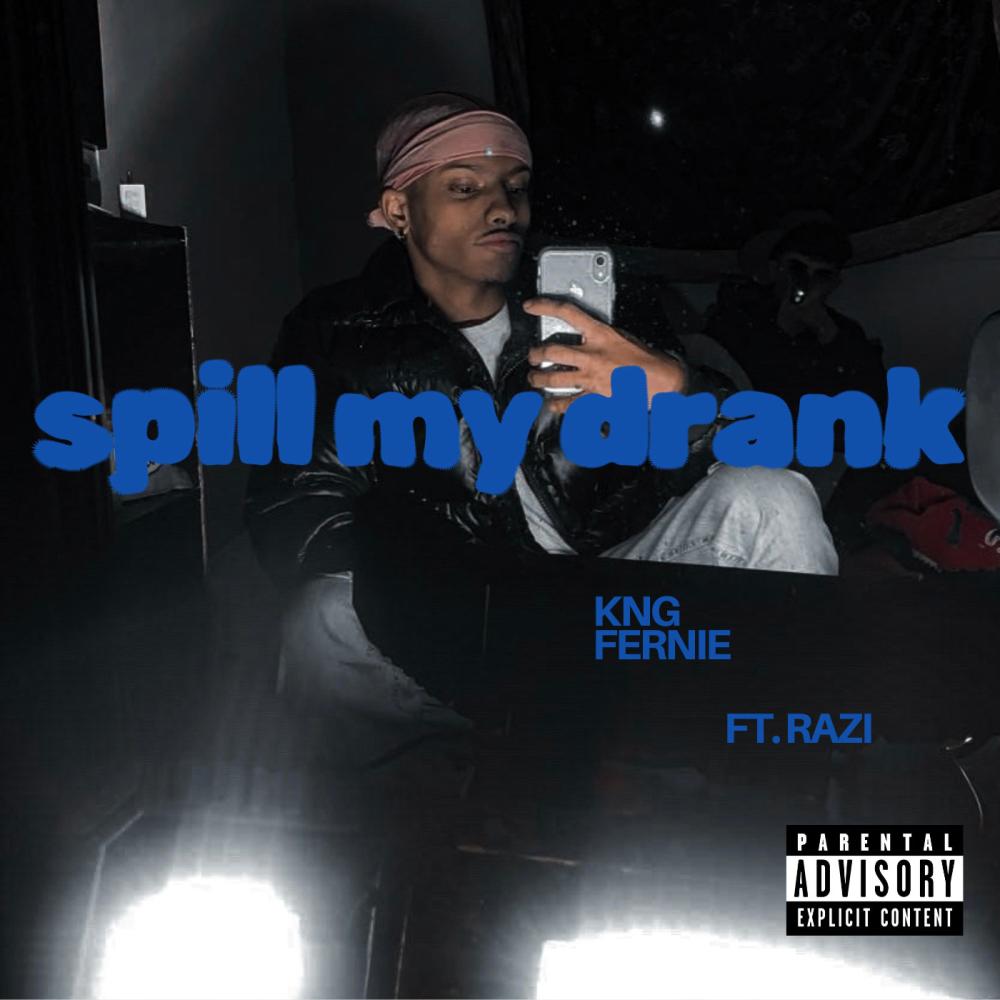 Spill My Drank (feat. Razi) (Explicit)