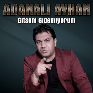 收聽Adanalı Ayhan的Gitsem Gidemiyorum歌詞歌曲