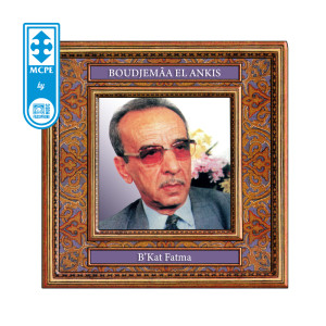 收听Boudjemaa El Ankis的B'Kat Fatma El Wafate歌词歌曲