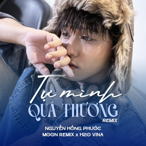 收聽Nguyễn Hồng Phước的Tự Mình Quá Thương (Remix)歌詞歌曲