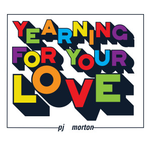 收听PJ Morton的Yearning For Your Love歌词歌曲