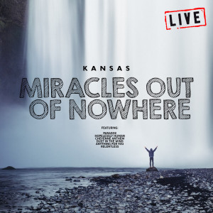 Kansas的專輯Miracles Out Of Nowhere (Live)