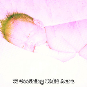 Album 72 Soothing Child Aura oleh Ocean Sounds Collection