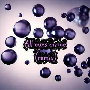 Album All eyes on me (Remix) from Saginbaev