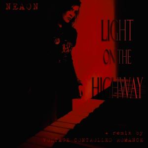 ดาวน์โหลดและฟังเพลง Light On The Highway พร้อมเนื้อเพลงจาก Neaon
