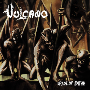 Listen to Bride of Satan song with lyrics from Vulcano
