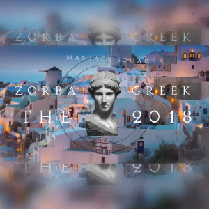 Zorba The Greek 2018 dari Maniacs Squad