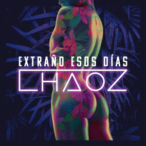 ดาวน์โหลดและฟังเพลง Extraño Esos Días พร้อมเนื้อเพลงจาก Chaoz