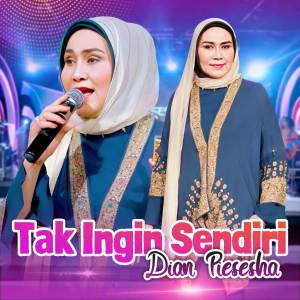 ดาวน์โหลดและฟังเพลง Tak Ingin Sendiri (Live) พร้อมเนื้อเพลงจาก Dian Piesesha