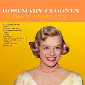 Rosemary Clooney的專輯Rosemary Clooney in High Fidelity