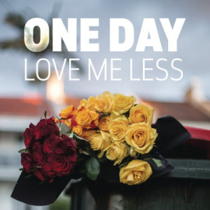 收聽One Day的Love Me Less歌詞歌曲