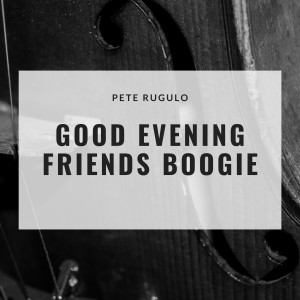 Pete Rugolo and His Orchestra的專輯Good Evening Friends Boogie