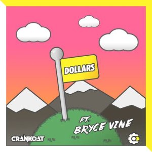 ดาวน์โหลดและฟังเพลง Dollars (feat. Bryce Vine) พร้อมเนื้อเพลงจาก Crankdat