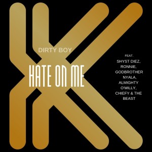 ดาวน์โหลดและฟังเพลง Hate On Me พร้อมเนื้อเพลงจาก Dirty Boy