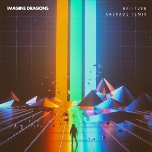 收聽Imagine Dragons的Believer (Kaskade Remix)歌詞歌曲