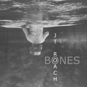 ดาวน์โหลดและฟังเพลง Bones พร้อมเนื้อเพลงจาก JT Roach