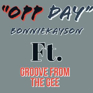 Groove from the Gee的專輯Opp Day (feat. BonnieKaySon) [Explicit]