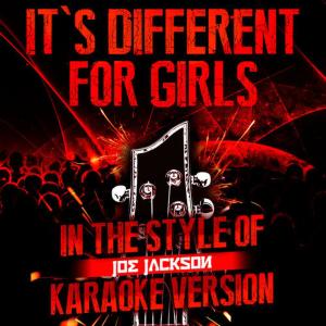 ดาวน์โหลดและฟังเพลง It's Different for Girls (In the Style of Joe Jackson) [Karaoke Version] พร้อมเนื้อเพลงจาก Ameritz Audio Karaoke