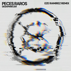 Peces Raros的專輯Desaparecer (Eze Ramirez Remix)