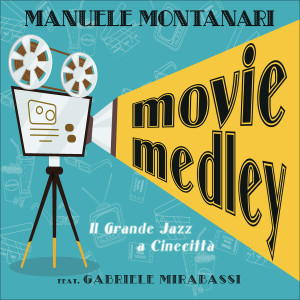 อัลบัม Movie Medley. Il Grande Jazz a Cinecittà ศิลปิน Massimo Morganti