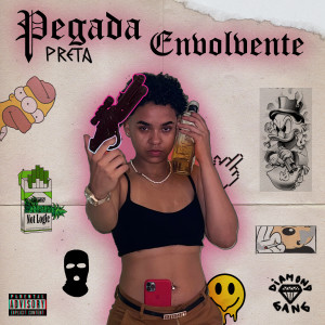 ดาวน์โหลดและฟังเพลง Pegada Envolvente (Explicit) พร้อมเนื้อเพลงจาก Preta