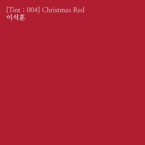 收聽李碩薰的[Tint ; 004] Christmas Red - Words Of Winter歌詞歌曲